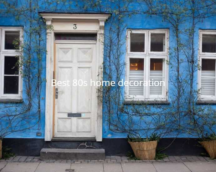 Best 80s home decoration