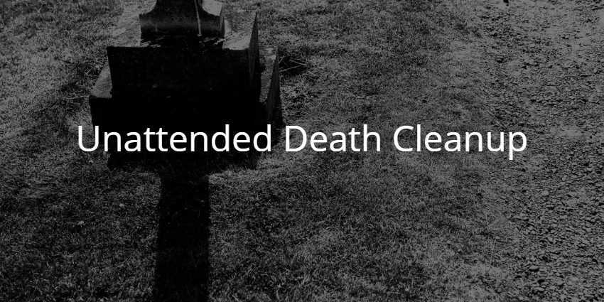 Unattended Death Cleanup