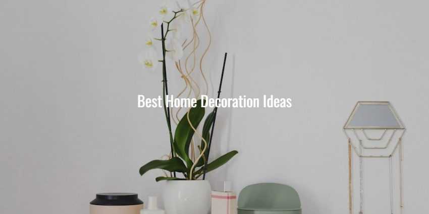 Best Home Decoration Ideas