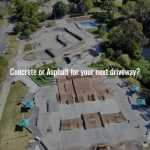 Concrete or Asphalt for your next driveway?