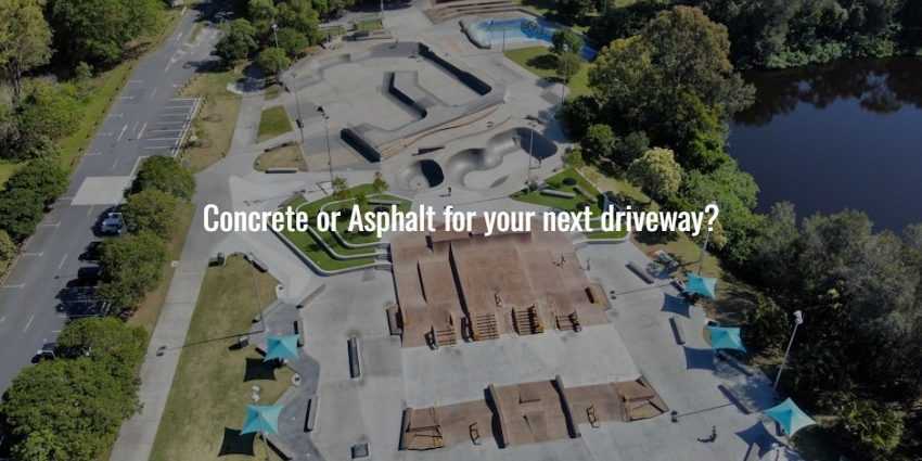 Concrete or Asphalt for your next driveway?