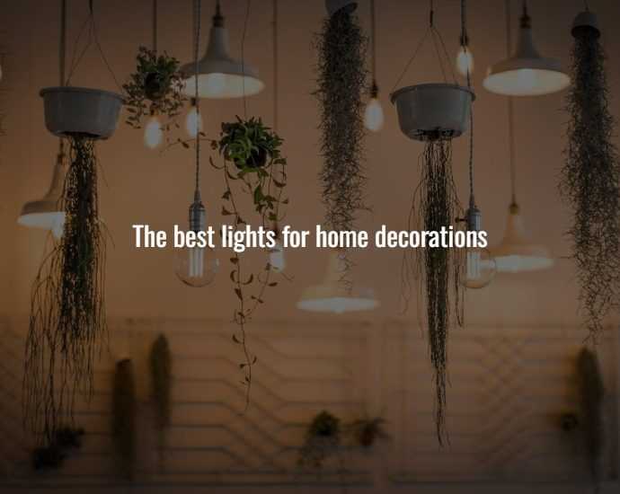 The best lights for home decorations