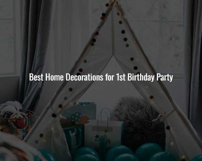 Best Home Decorations for 1st Birthday Party