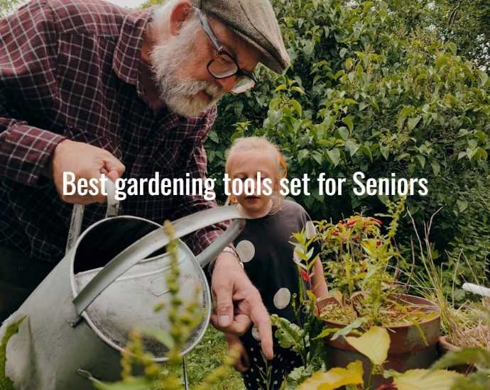 Best gardening tools set for Seniors